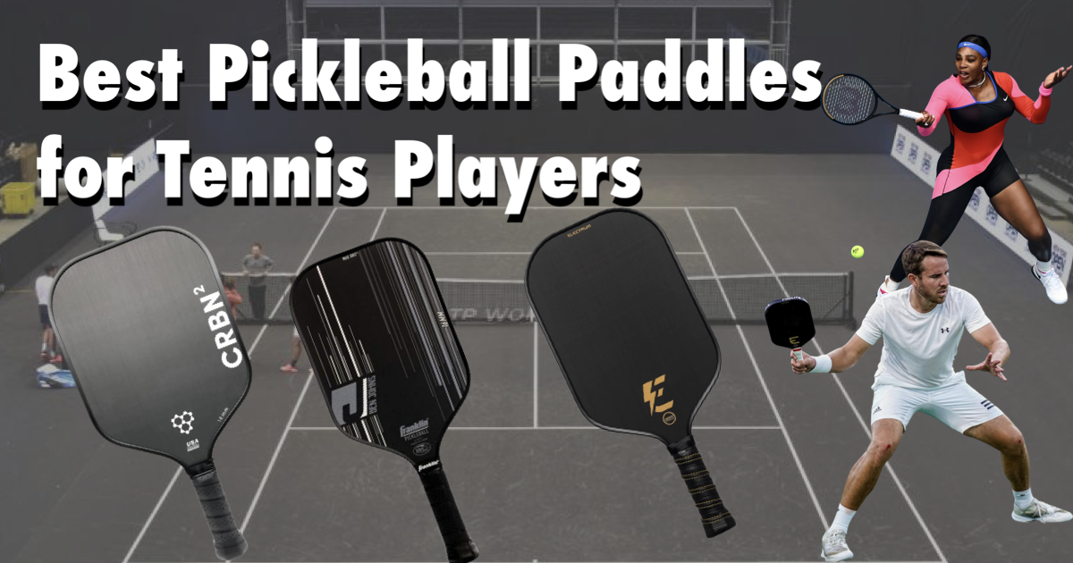 Top 5 Pickleball Paddles for Tennis Players Transitioning to Pickleball